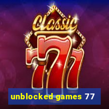 unblocked games 77